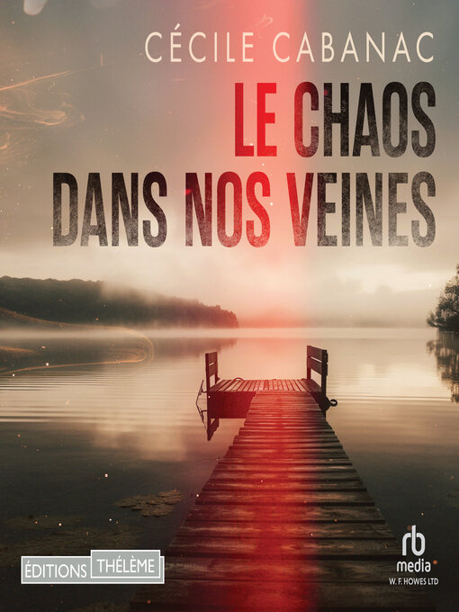 Title details for Le Chaos dans nos veines by Cécile Cabanac - Available